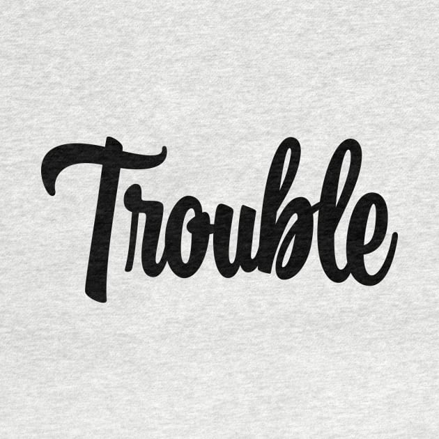 Trouble - Black Ink by KitschPieDesigns